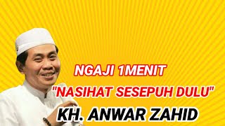Download lagu NGAJI 1MENIT |¦ KH. ANWAR ZAHID |¦ NASIHAT SESEPUH DULU |¦ ANZA LOVERS mp3