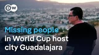 In the shadow of the World Cup - Mexican families search for their loved ones | DW Documentary