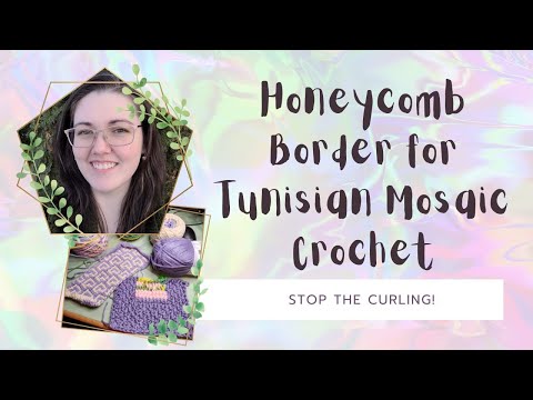 Stop the Curling by Using a Tunisian Honeycomb Border with Tunisian Mosaic Crochet