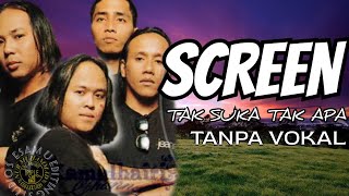 Download lagu SCREEN - TAK SUKA TAK APA (KAROKE) mp3 Download lagu SCREEN - TAK SUKA TAK APA (KAROKE) mp3