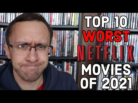 The Top 10 WORST Netflix Original Films of 2021