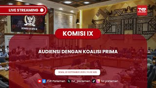 KOMISI IX DPR RI AUDIENSI DENGAN KOALISI PRIMA