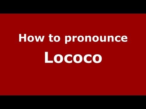 How to Pronounce Lococo - PronounceNames.com