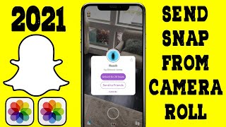 How To Send Snaps From Camera Roll iPhone 2021