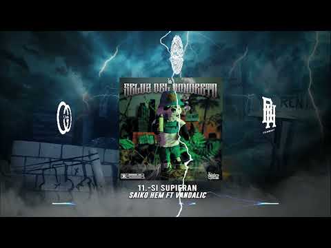 11 - Si Supieran - @SaikoHem x @Vandalic - Audio Oficial