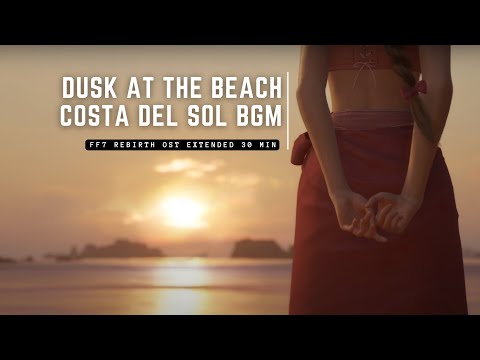 Dusk at the Costa del Sunset - FF7 Rebirth Unreleased OST Extended [4K High Quality 30 Min]