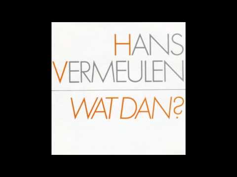 Hans Vermeulen - Wat dan (1982)