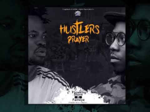 Flowking Stone ft Fameye - Hustlers Prayer Remix