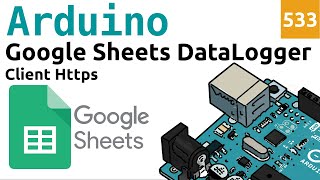 Scrivere dati in un Google Sheets con Arduino - Scrittura Client Https -  Video 533