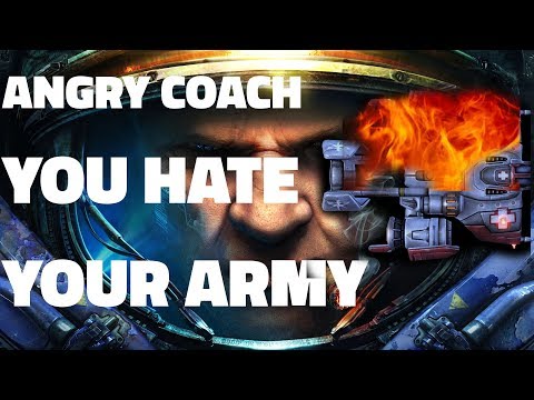 ANGRY COACH #13 - YOU HATE YOUR ARMY (Diamond Terran)