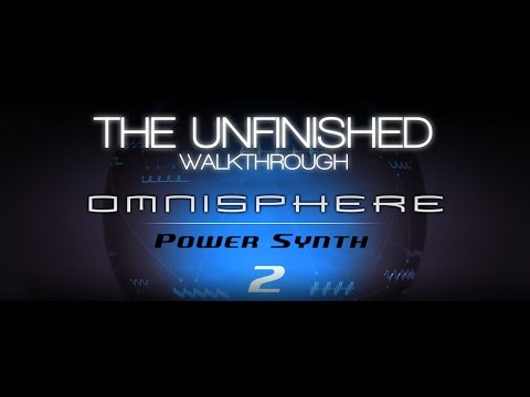 Omnisphere 2 Walkthrough - The Unfinished