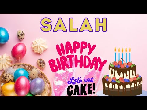 Happy Birthday Salah, Birthday of Salah, Best Birthday Wishes, hbd