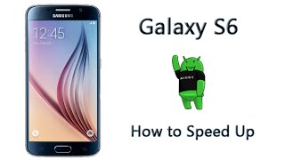 How to Speed Up the Galaxy S6
