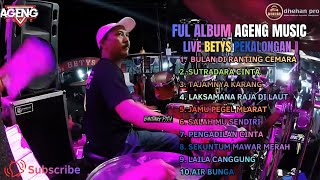 Download lagu FUL ALBUM AGENG MUSIC LIVE BETYS FEAT DHEHAN PRO mp3
