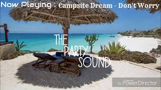 Campsite Dream - Don&#39;t Worry