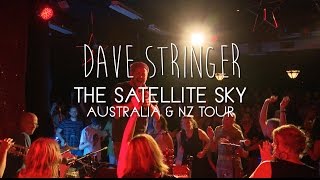 Dave Stringer - The Satellite Sky Australian & New Zealand Tour 2015