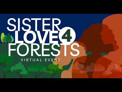 Sister Love 4 Forests | Virtual Event 2024