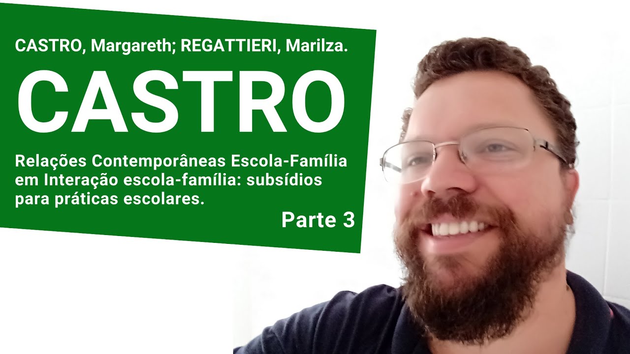 CASTRO, Margareth; REGATTIERI, Marilza. Interação escola-família: subsídios para práticas... Parte 3