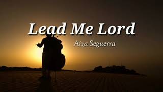 Lead Me Lord - Aiza Seguerra (Acoustic Cover) Lyrics