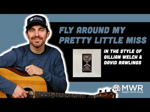 Fly Around My Pretty Little Miss - Carter Style and David Rawlings Style