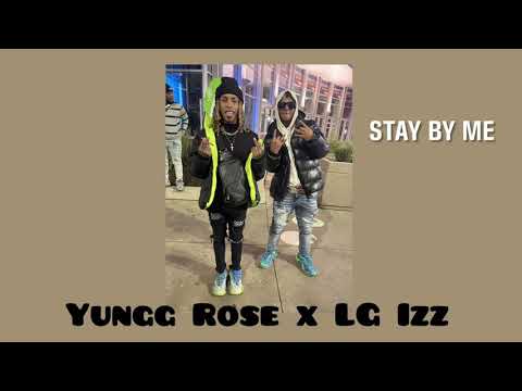 Stay By Me Yungg Rose Ft.Lg izz (Lyric Video)