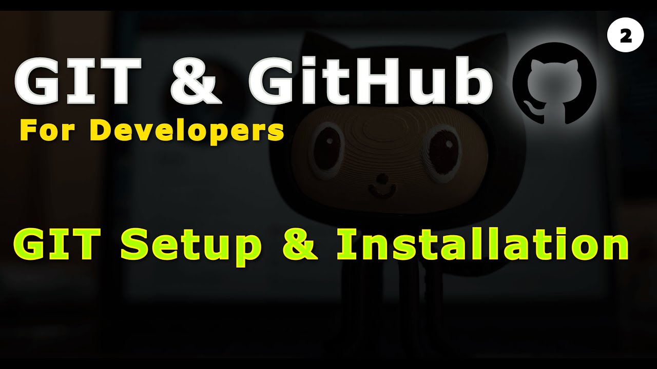 Git Setup & Installation for Mac, Windows - 2 | GIT & GitHub for Devlopers [4K] | తెలుగులో