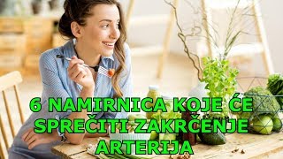 6 NAMIRNICA KOJE ĆE SPREČITI ZAKRČENJE ARTERIJA