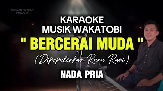 Download lagu KARAOKE MUSIK WAKATOBI - BERCERAI MUDA - RANA RANI - NADA PRIA mp3 Download lagu KARAOKE MUSIK WAKATOBI - BERCERAI MUDA - RANA RANI - NADA PRIA mp3