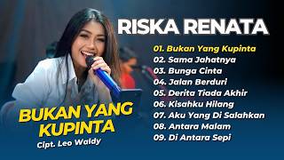 Download lagu Riska Renata - BUKAN YANG KUPINTA - SAMA JAHATNYA - BUNGA CINTA || DANGDUT KLASIK TERPOPULER 2026 mp3