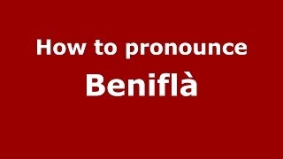 How to pronounce Beniflà