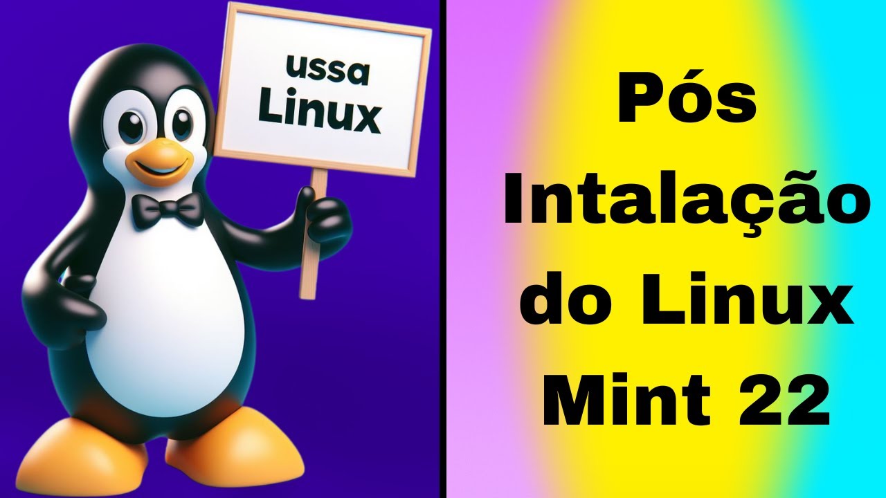 Pós Instalação do Linux Mint 22