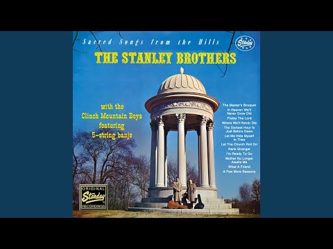 In Heaven We'll Never Grow Old - Stanley Brothers