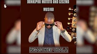 Download lagu DONKIPIRI MATOTO AND GEGEMA EXTRA MUSIKA - Ngasokel' ubala -CONTACT  27 664 088 011 mp3