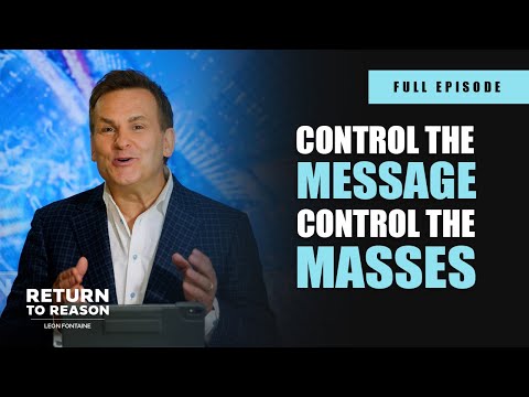 Censorship to Manipulate | Leon Fontaine | Return to Reason | Full Episode