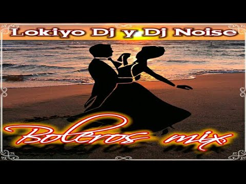 Boleros Mix 2020 🌑 Lokiyo DJ Ft DJ Noise