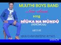 NÎÛKA NA MÛNDÛ OFFICIAL AUDIO By Muuthi Boys Band Watch Subscribe Like And Share Kasolo