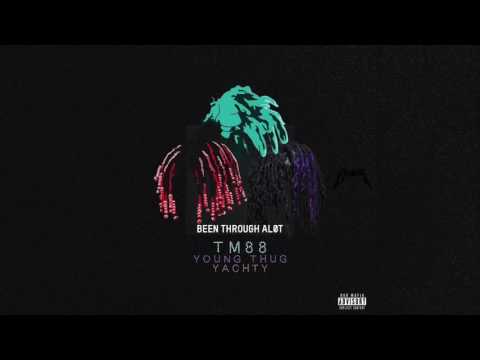 TM88 - Been Thru A Lot Feat. Young Thug & Lil Yachty