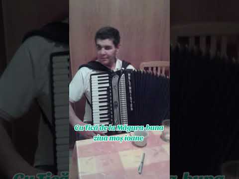 TICĂ DE LA MĂGURA -BUNĂ ZIUA MOȘ IOANE 🎹🎤