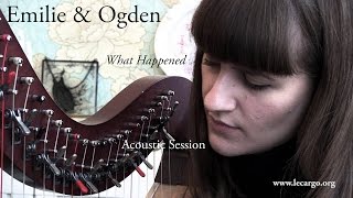 #755 Emilie &amp; Ogden - What Happened (Acoustic Session)