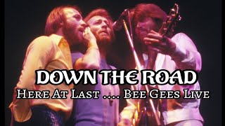 Down The Road [Here At Last.... Bee Gees Live] - The Bee Gees
