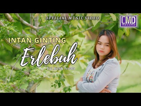 Intan Ginting - Erlebuh (Lagu Karo Terbaru 2023) Official Music Video