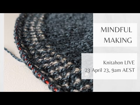 LIVE with mindfulmaking Knitathon 2023