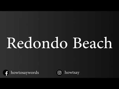 How To Pronounce Redondo Beach