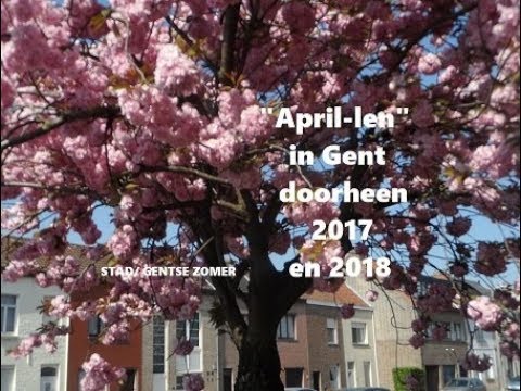 "April-len" doorheen Gent in 2017 en 2018 - KORT