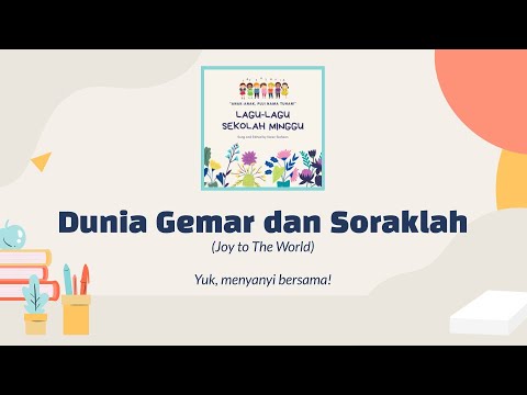 Dunia Gemar dan Soraklah  Lagu Natal Sekolah Minggu