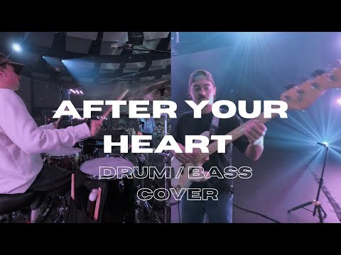 AFTER YOUR HEART - DRUM / BASS CAM