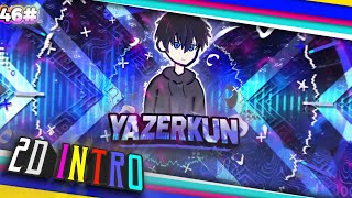 INTRO 2D ALIGHT MOTION ANDROID 100% || PAID YAZERKUN #46