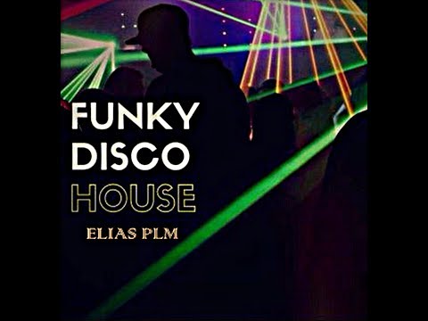 Funky Disco House mix by Elias PLM