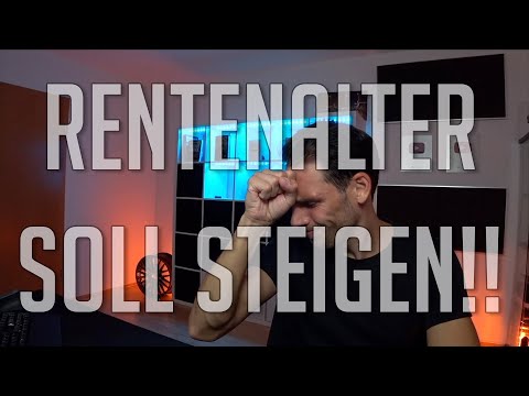 ABZOCKE!Rentenversicherung will HÖHERES Renteneintrittsalter