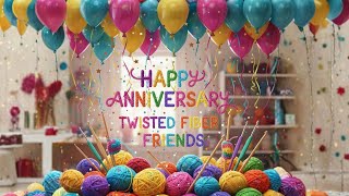 Happy Anniversary Twisted Fiber Friends